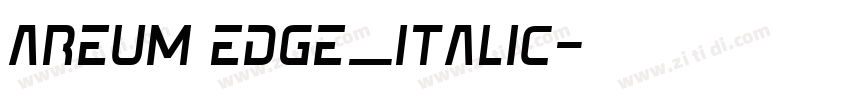 Areum Edge_Italic字体转换 Areum Edge_Italic字体转换